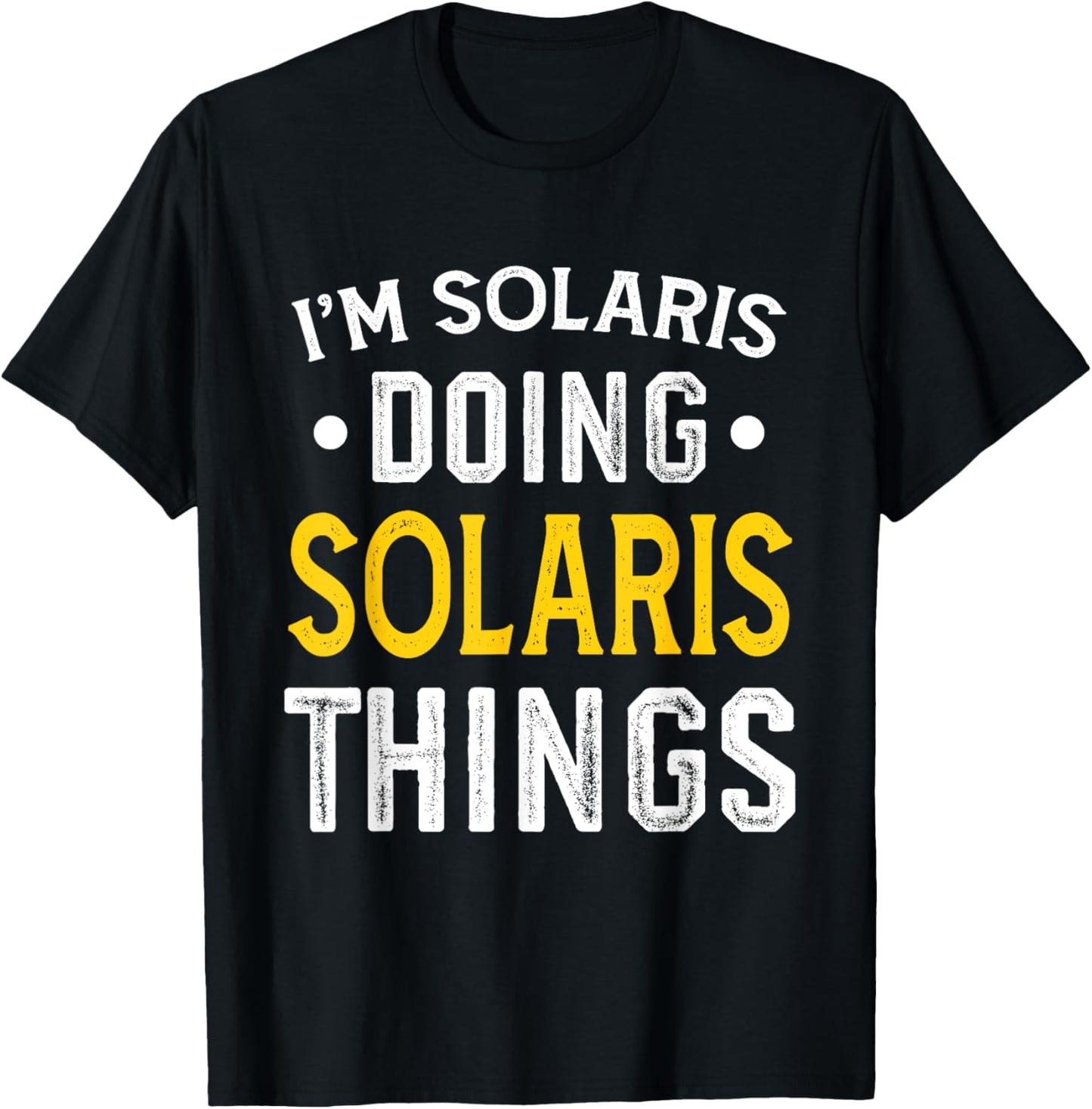 Personalized First Name I'm Solaris Doing Solaris Things T-Shirt - T-Shirt | Black