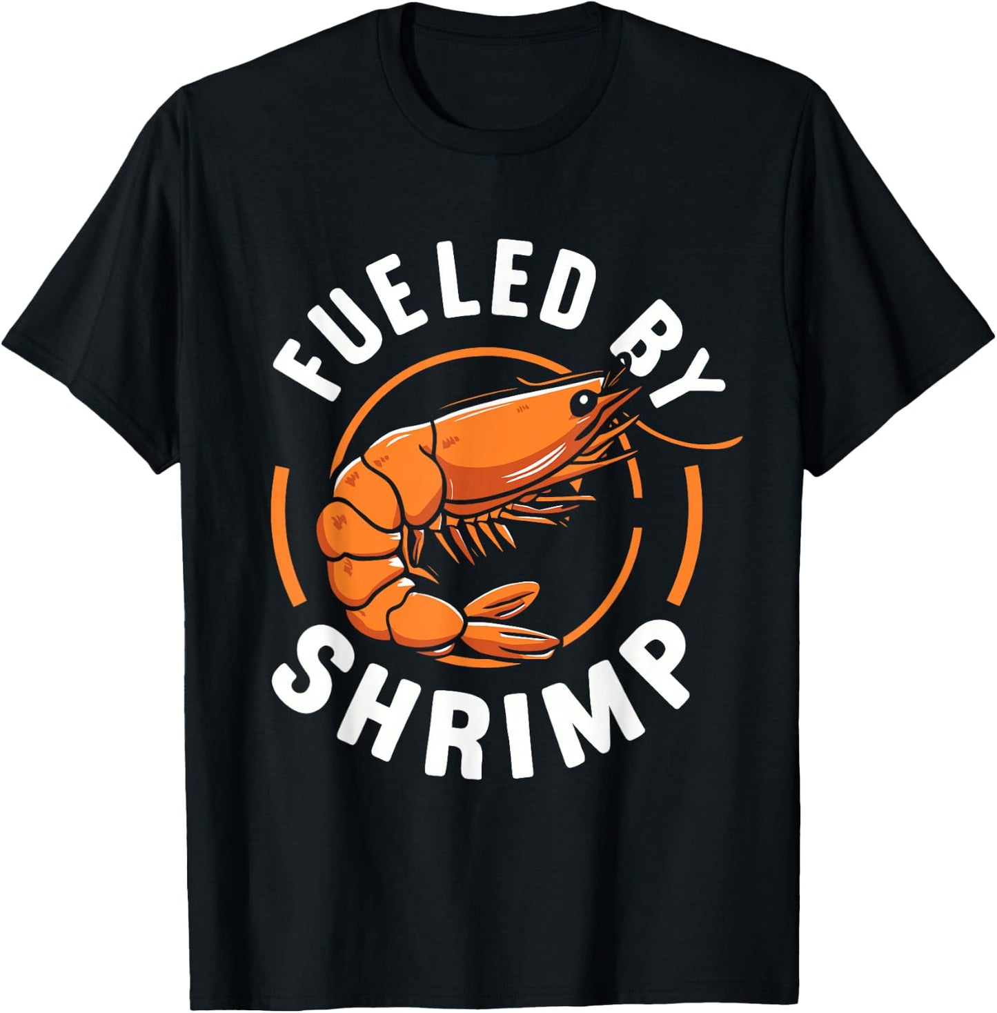 Fueled by Shrimp Perfect for Seafood Enthusiasts T-Shirt - T-Shirt | Black