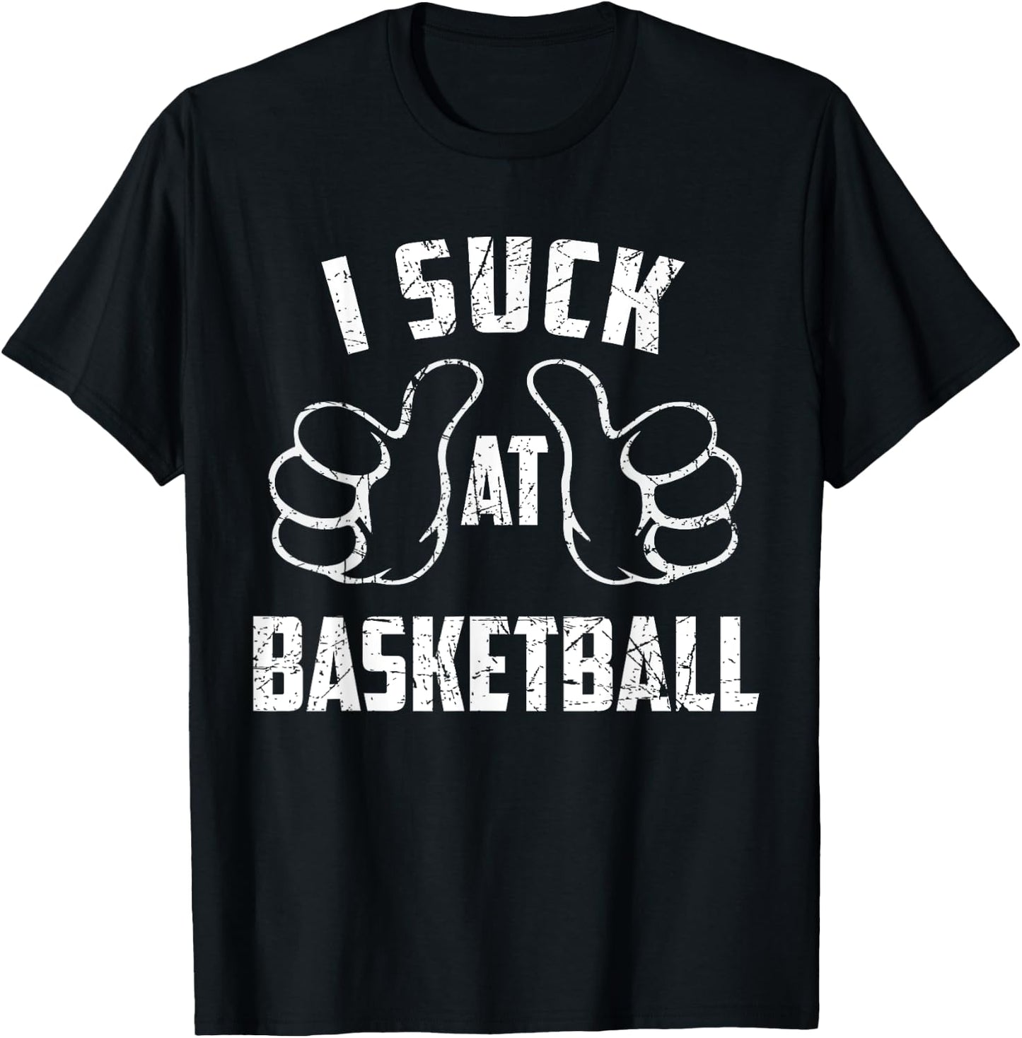 I Suck At Basketball Sarcastic Basketball Loser T-Shirt - T-Shirt | Black
