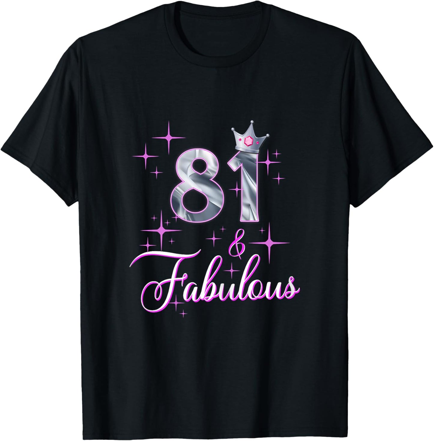 81th Birthday 81 And Fabulous Funny 81 Year Old Gifts Women T-Shirt - T-Shirt | Black