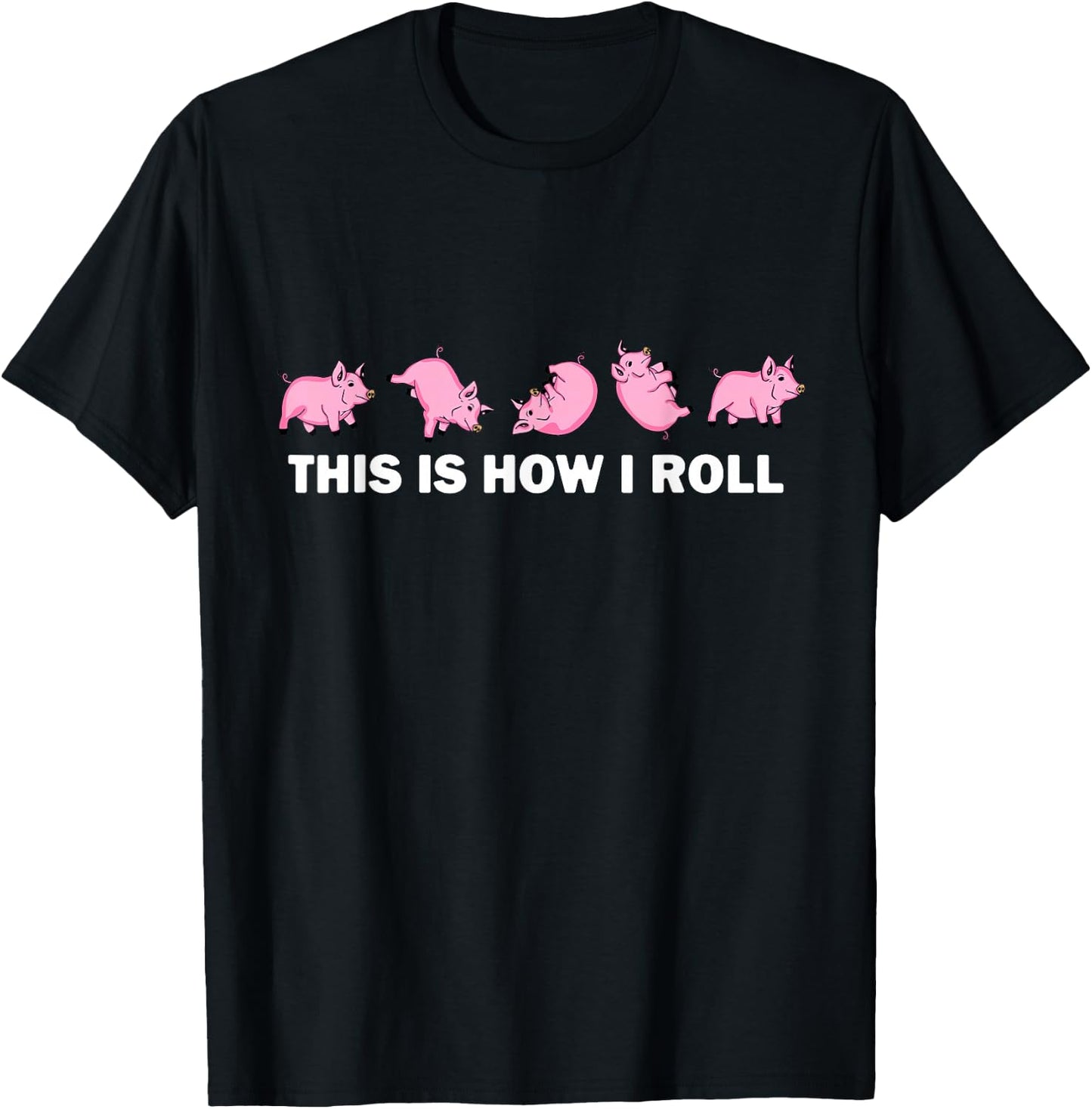Pig Swine Farm Animal Funny This is How I Roll Pig T-Shirt - T-Shirt | Black