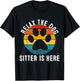Relax The Dog Sitter Is Here - Vintage Retro Dog Sitter Gift T-Shirt - T-Shirt | Black