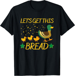 Funny Duck Family Cartoon: Let's Get This Bread T-Shirt - T-Shirt | Black