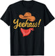 Yeehaw Cowboy Cowgirl Western Country Rodeo T-Shirt - T-Shirt | Black