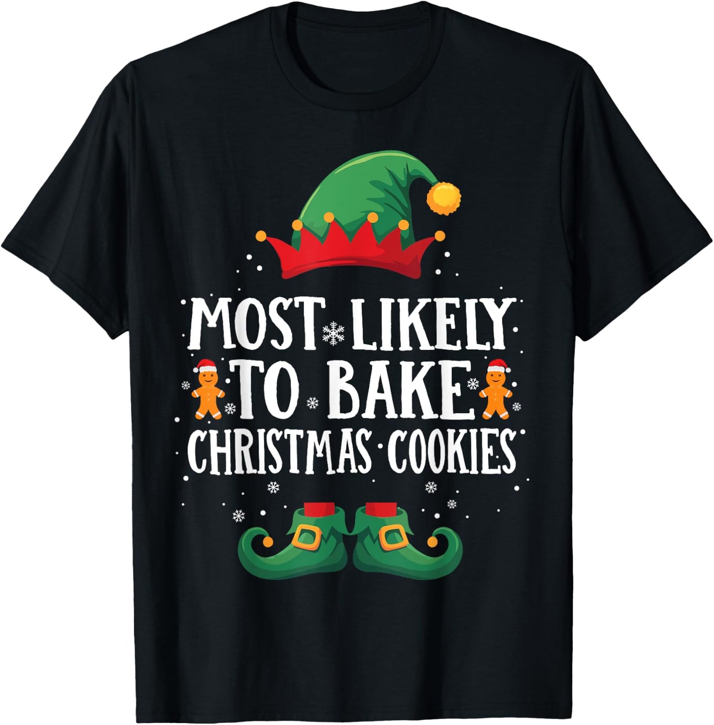 Most Likely to Bake Christmas Cookies Matching Christmas Elf T-Shirt - T-Shirt | Black