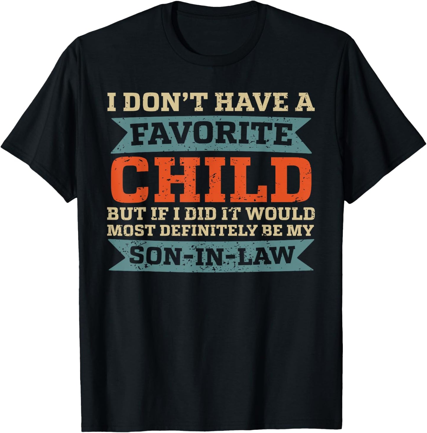 Favorite Son In-Law, Funny Father In-Law Mother In-Law Gifts T-Shirt - T-Shirt | Black