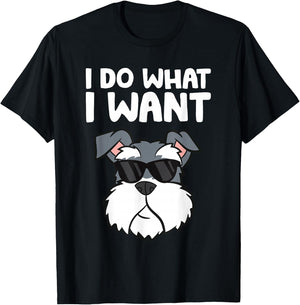 Schnauzer Dog I Do What I Want Funny Schnauzer T-Shirt - T-Shirt | Black