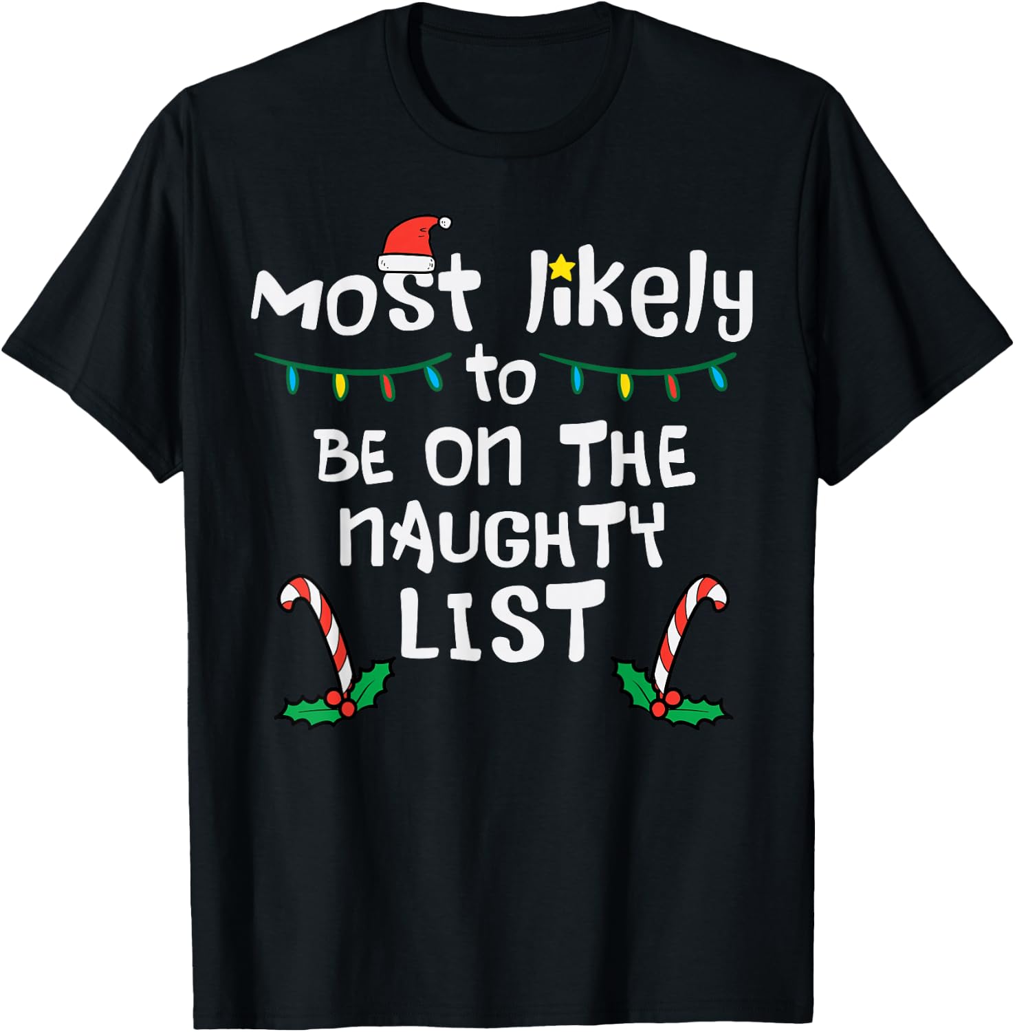 Most Likely On Naughty List Christmas Xmas Family Matching T-Shirt - T-Shirt | Black