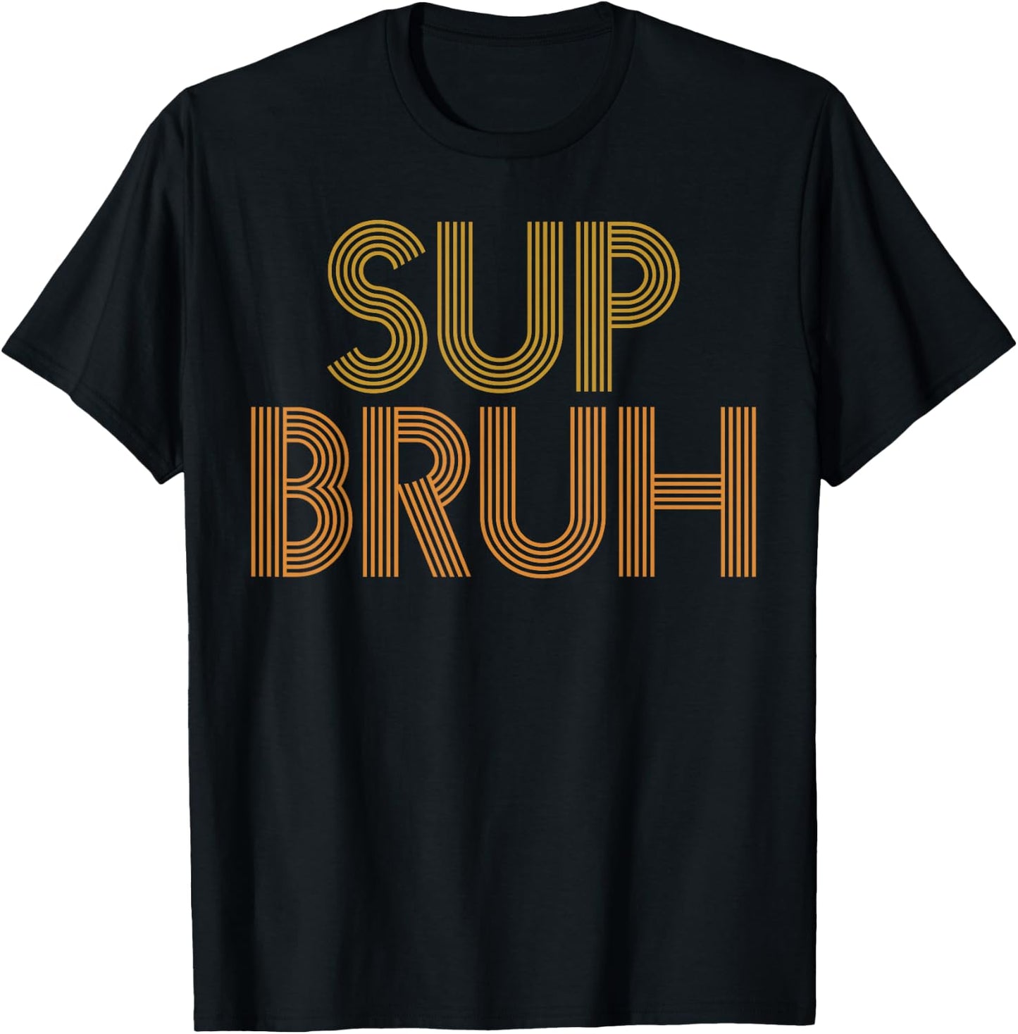 What's Up Bro Slang As Sup Bruh Funny Gag T-Shirt - T-Shirt | Black