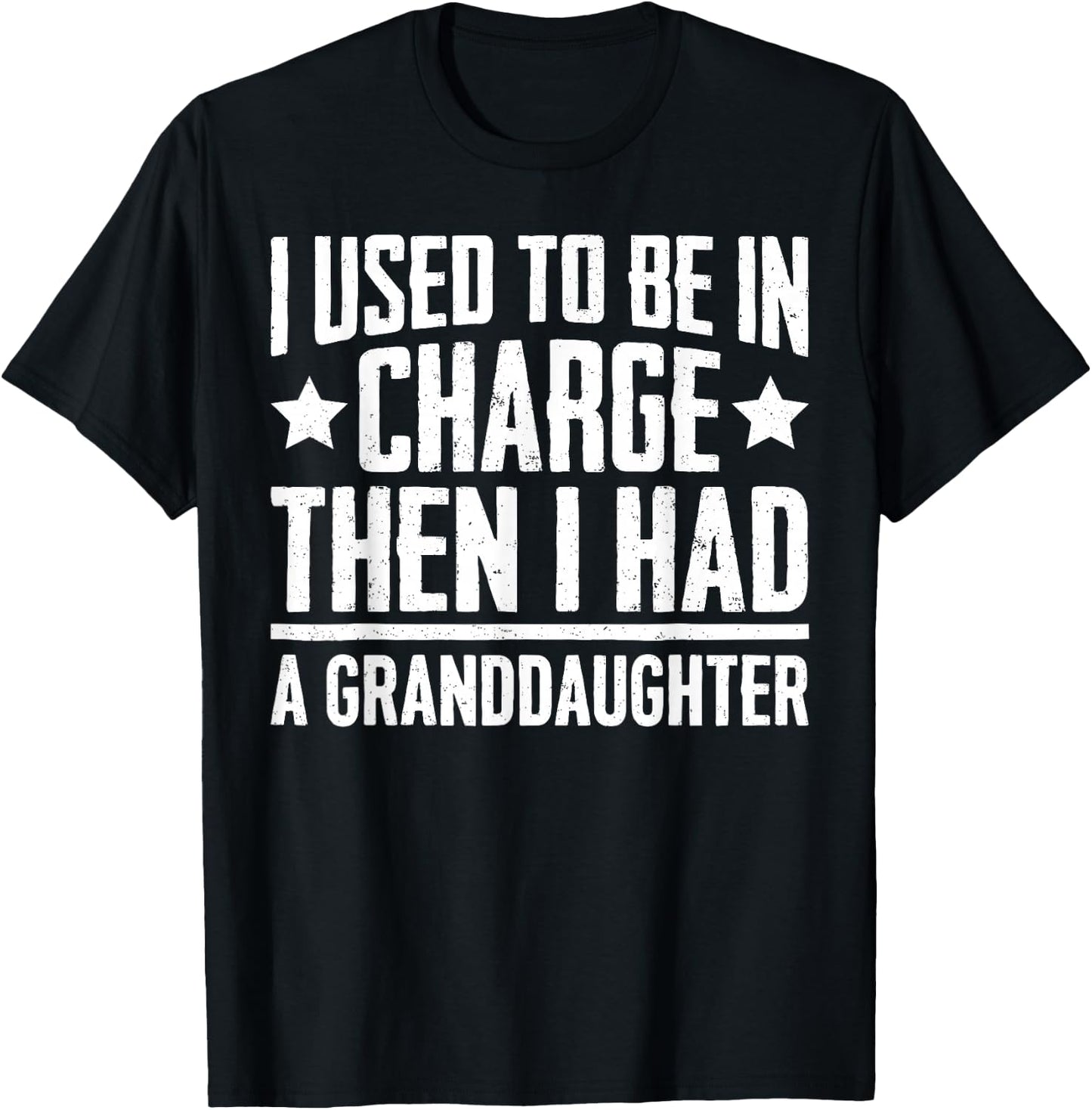 Used to Be in Charge Then Had Granddaughter Grandpa Grandma T-Shirt - T-Shirt | Black