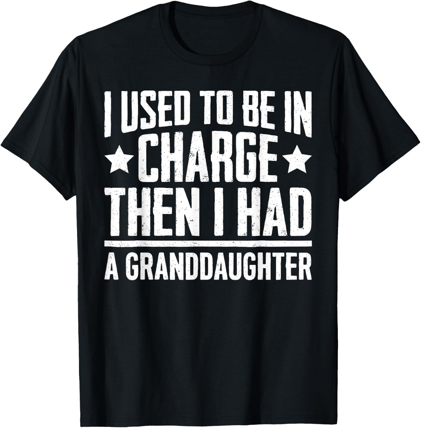 Used to Be in Charge Then Had Granddaughter Grandpa Grandma T-Shirt - T-Shirt | Black