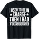 Used to Be in Charge Then Had Granddaughter Grandpa Grandma T-Shirt - T-Shirt | Black