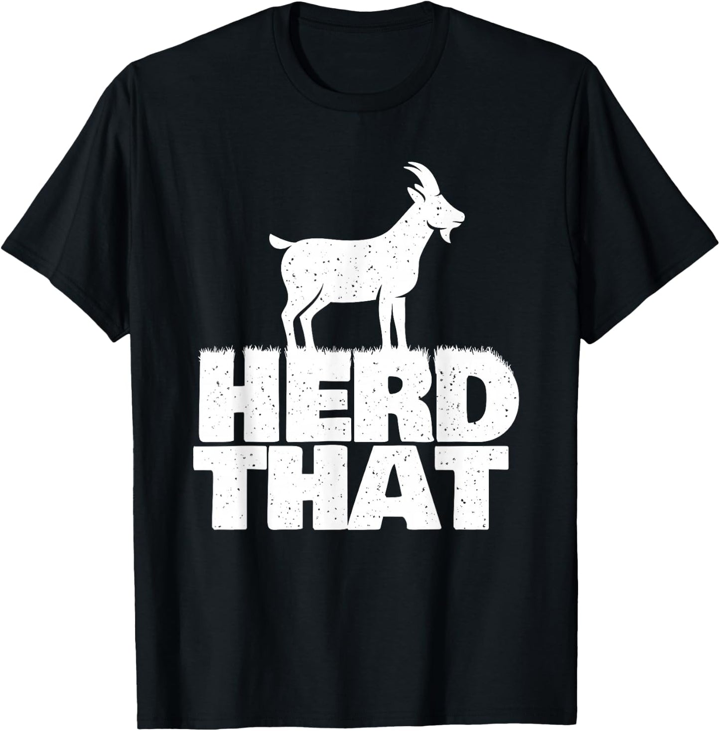 Herd That - Goat Farm Animal Lover Rancher Farmer Farming T-Shirt - T-Shirt | Black