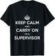 Keep Calm and Carry On I’m a Supervisor - Funny T-Shirt - T-Shirt | Black