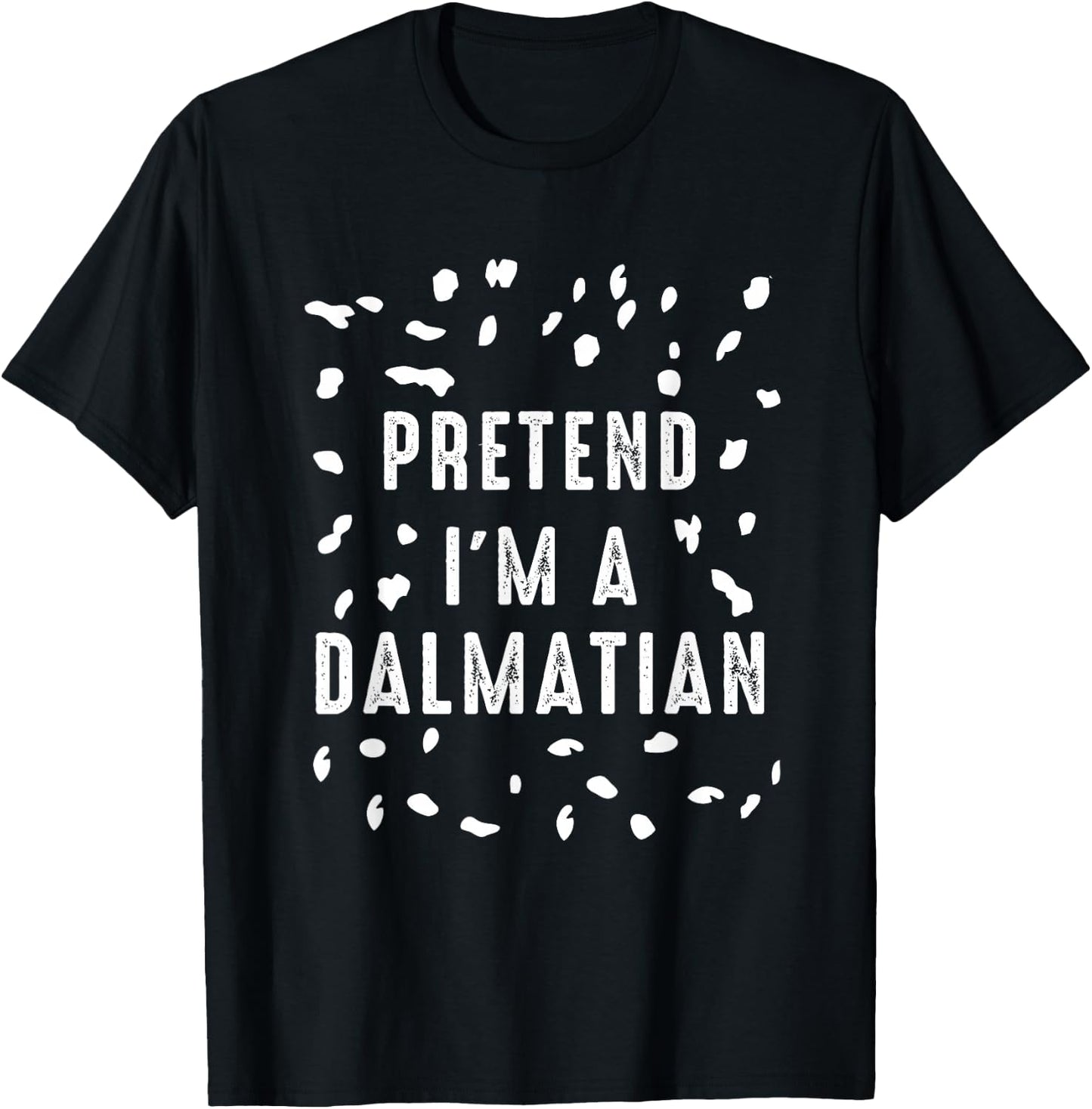 Pretend I'm a Dalmatian Dog Funny Lazy Halloween Costume T-Shirt - T-Shirt | Black