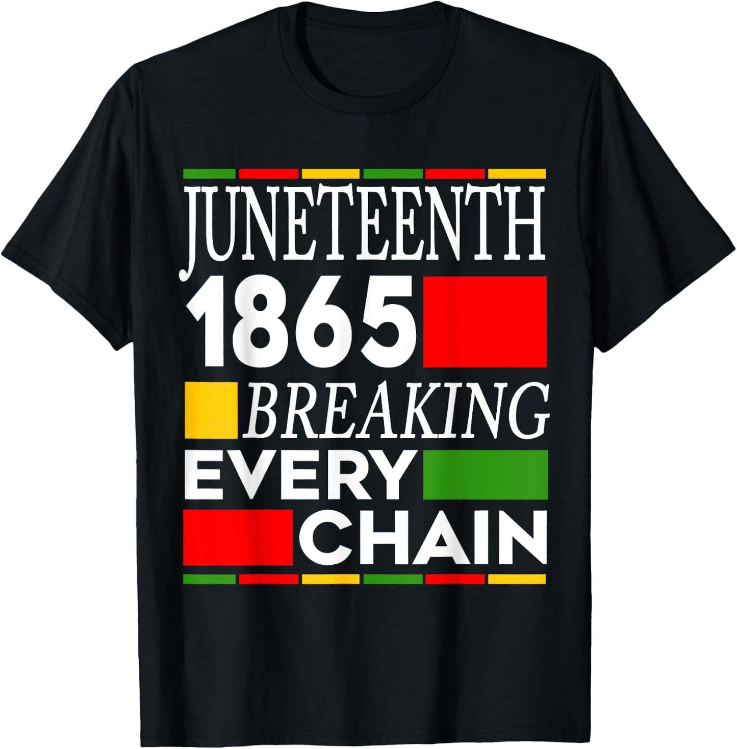 Juneteenth Breaking Every Chain Freedom Since 1865 Women Men T-Shirt - T-Shirt | Black