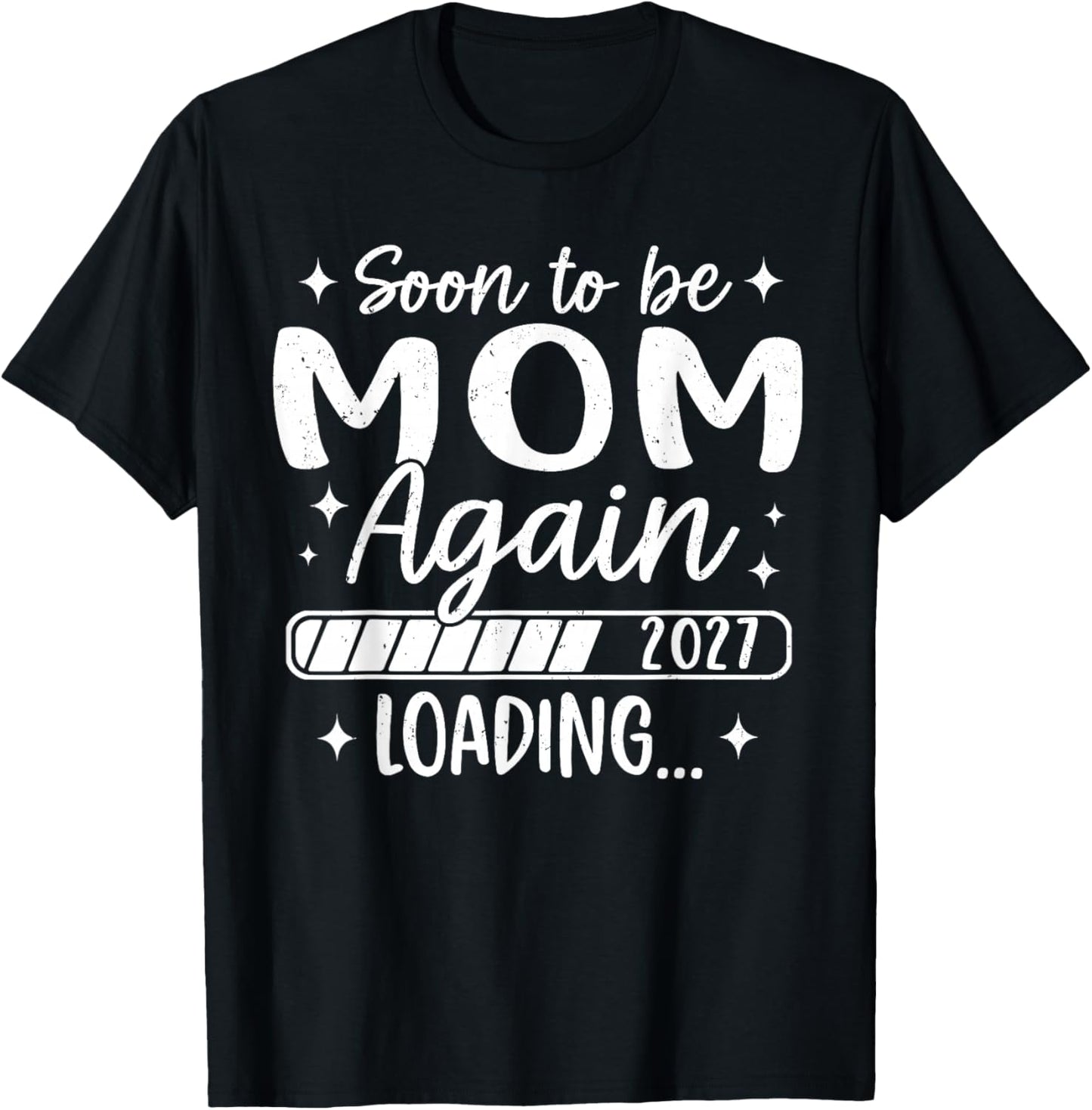Soon to Be Mom Again 2027 Loading Family Matching T-Shirt - T-Shirt | Black