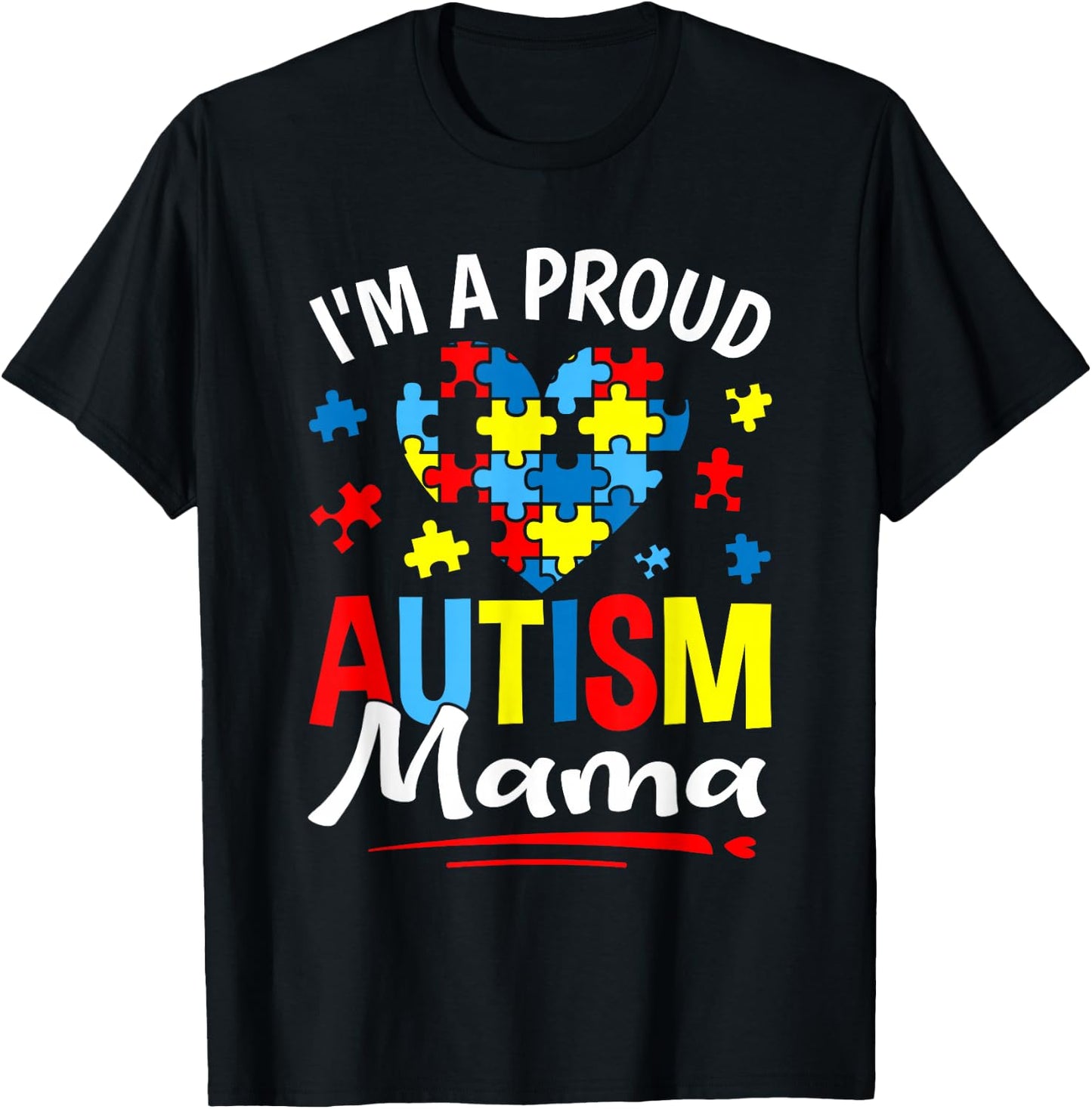 I'm A Proud Autism Mama Heart Puzzle Autism Awareness T-Shirt - T-Shirt | Black