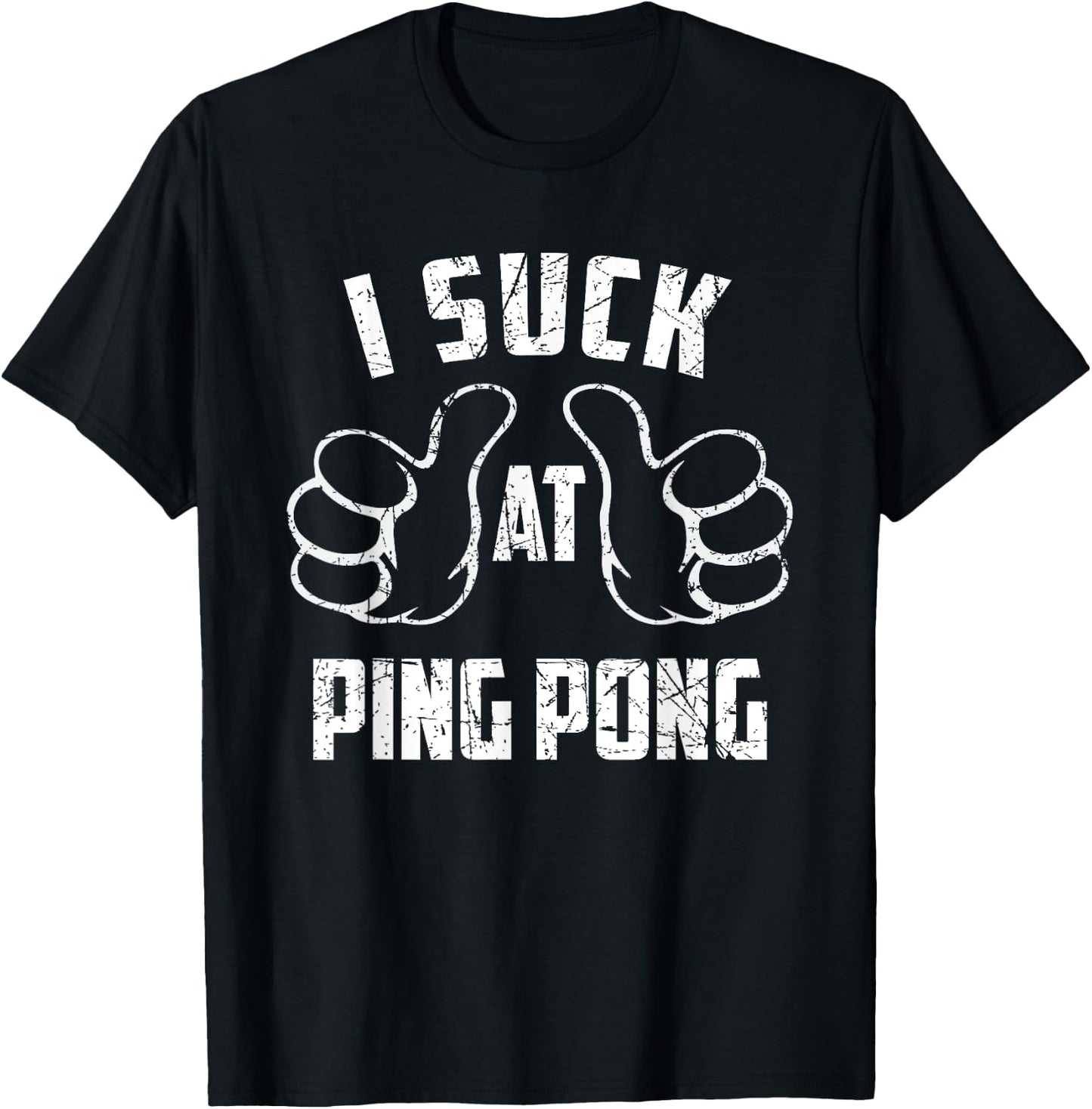 I Suck At Ping Pong Sarcastic Ping Pong Loser T-Shirt - T-Shirt | Black