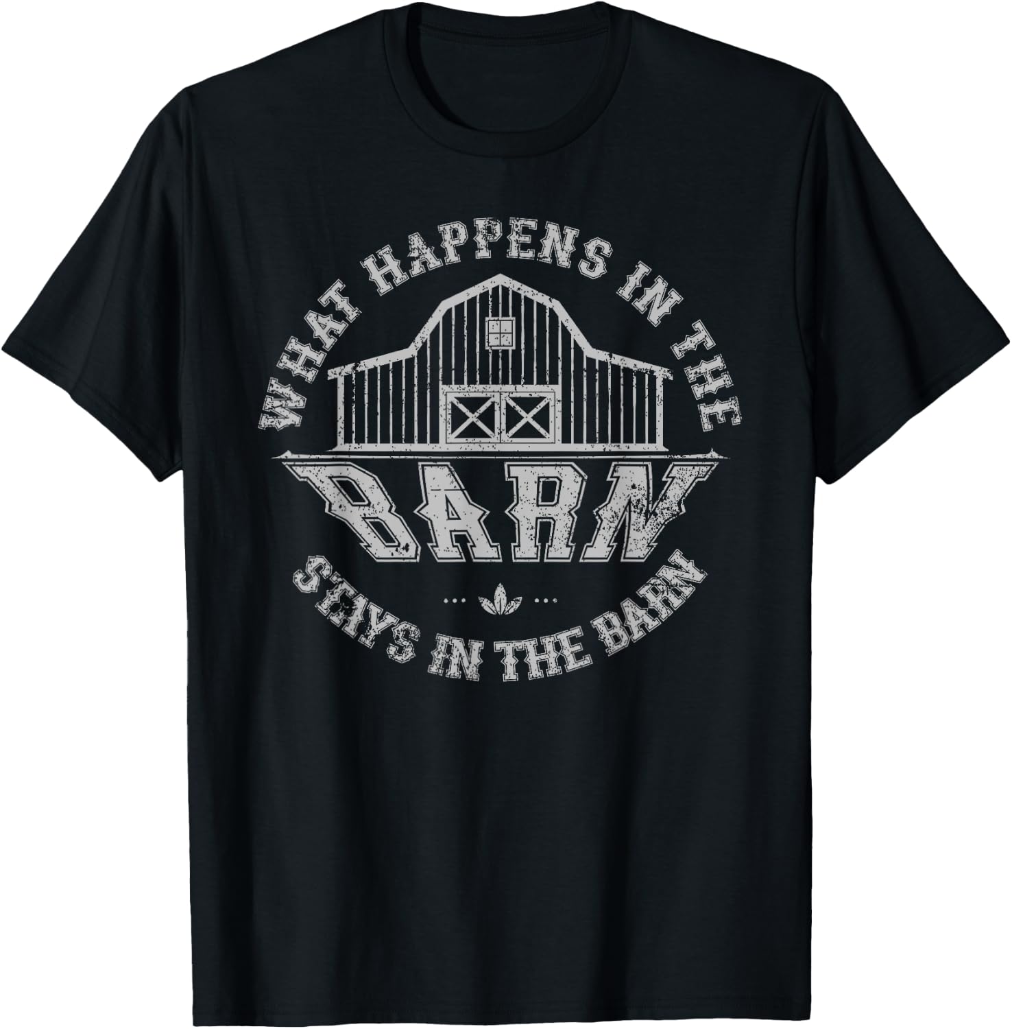 What Happens In The Barn Stays In The Barn Farmer Stories T-Shirt - T-Shirt | Black