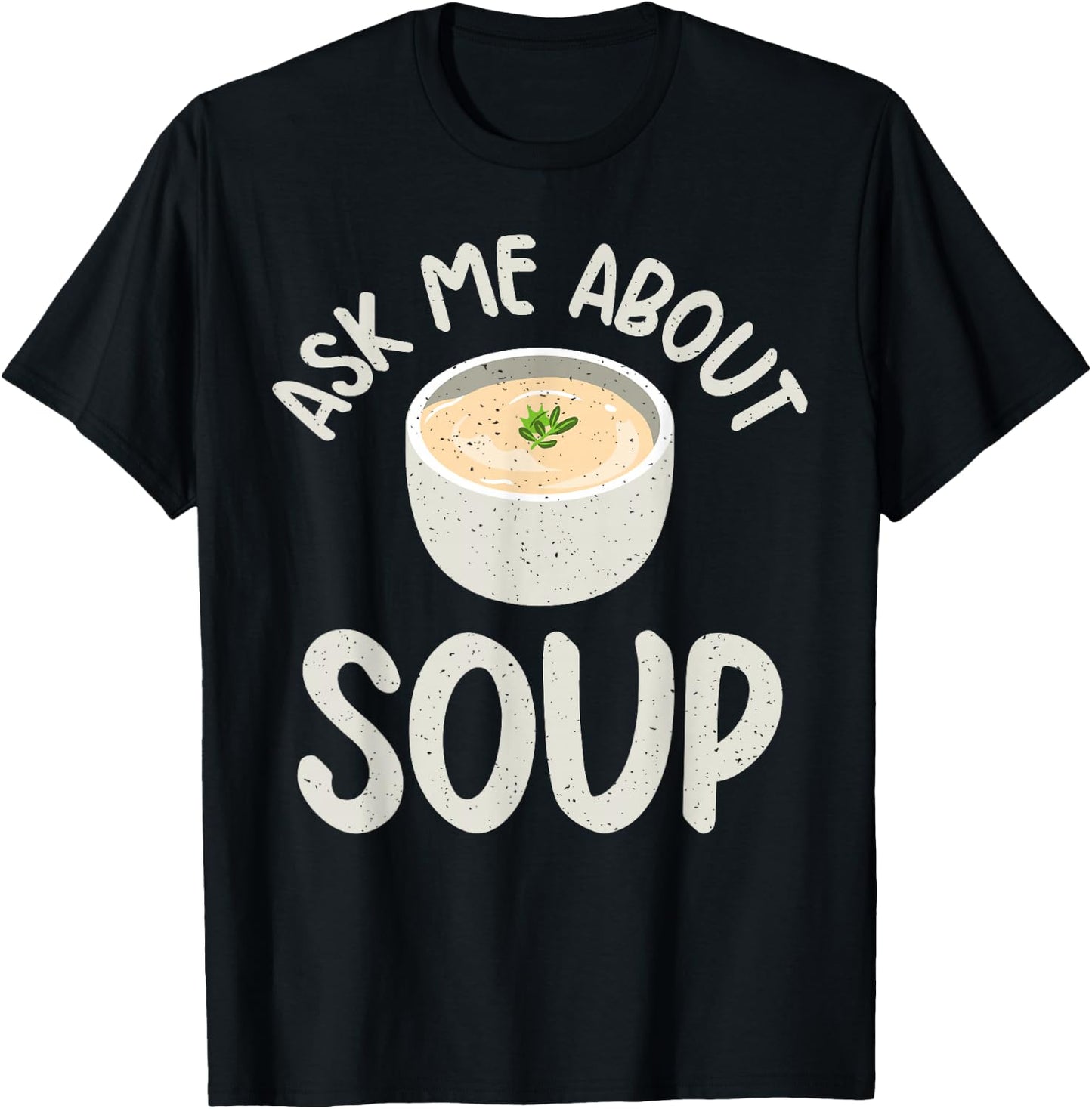 Ask me about Soup Lover T-Shirt - T-Shirt | Black