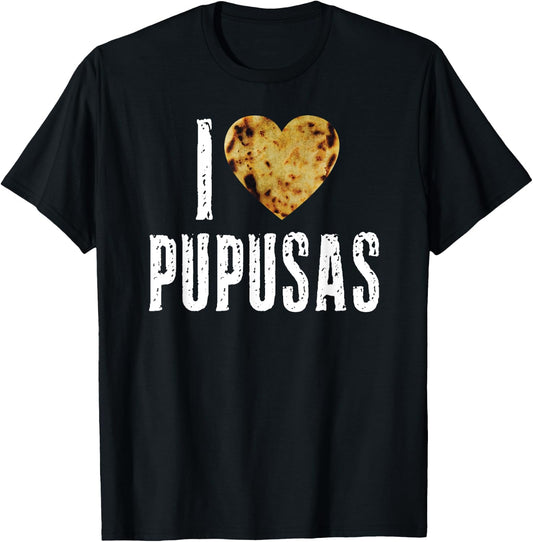 Pupusas I Love Pupusas Salvadorian Food Salvador Vos Torogoz T-Shirt - T-Shirt | Black
