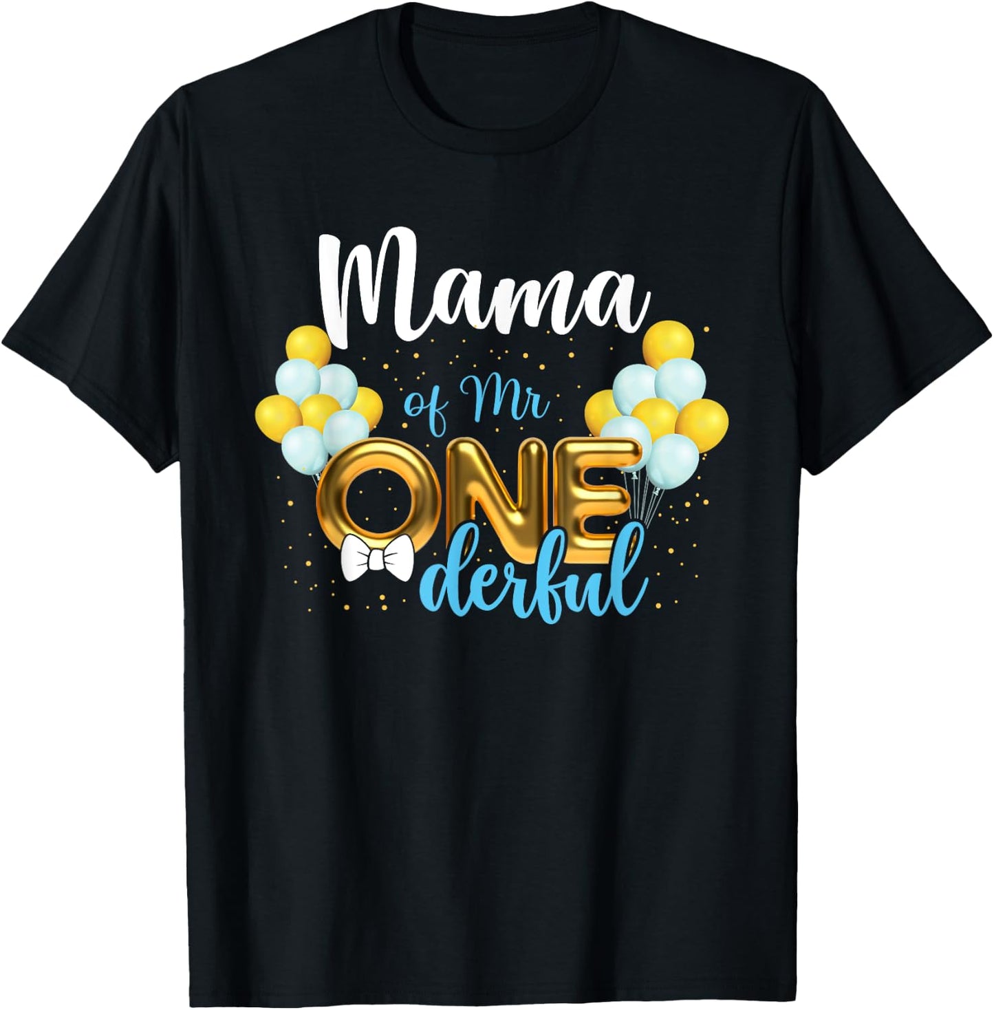 Mama of Mr Onederful 1st Birthday First One-Derful T-Shirt - T-Shirt | Black