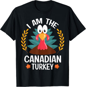 Thanksgiving I Am The Canadian Turkey T-Shirt - T-Shirt | Black
