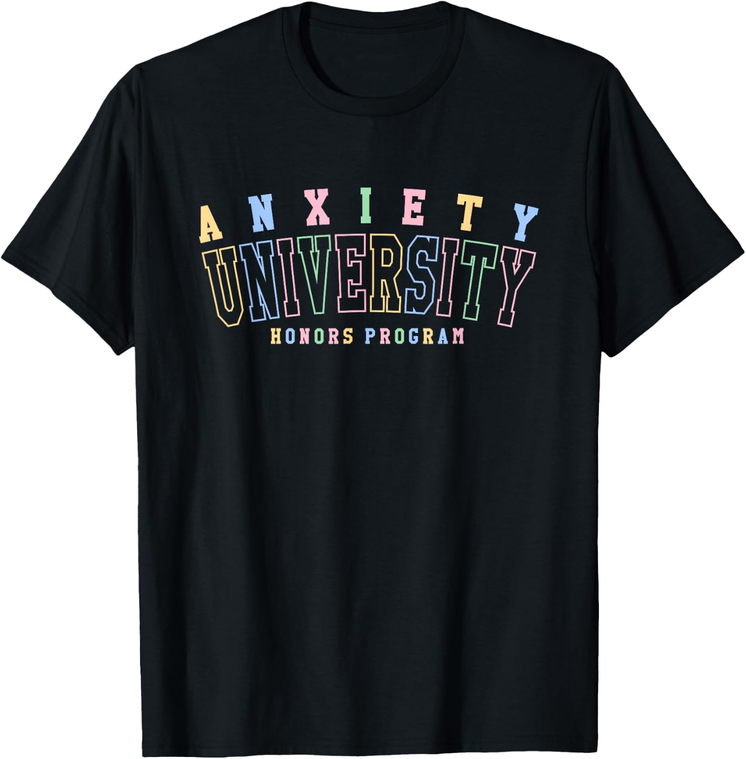Anxiety University Honors Program Funny Relatable Design T-Shirt - T-Shirt | Black