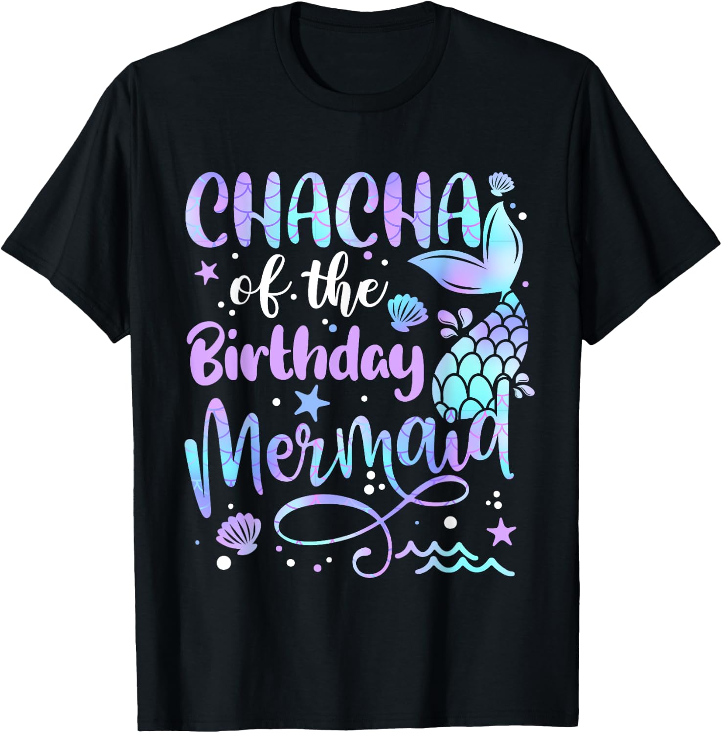 Chacha Of The Birthday Mermaid Matching Family Father's Day T-Shirt - T-Shirt | Black
