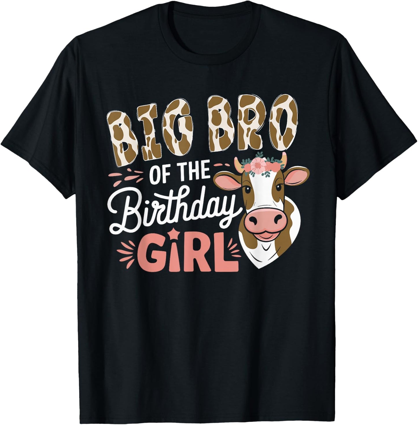 Big Bro Of The Birthday Girl Cow Brother Family Party T-Shirt - T-Shirt | Black