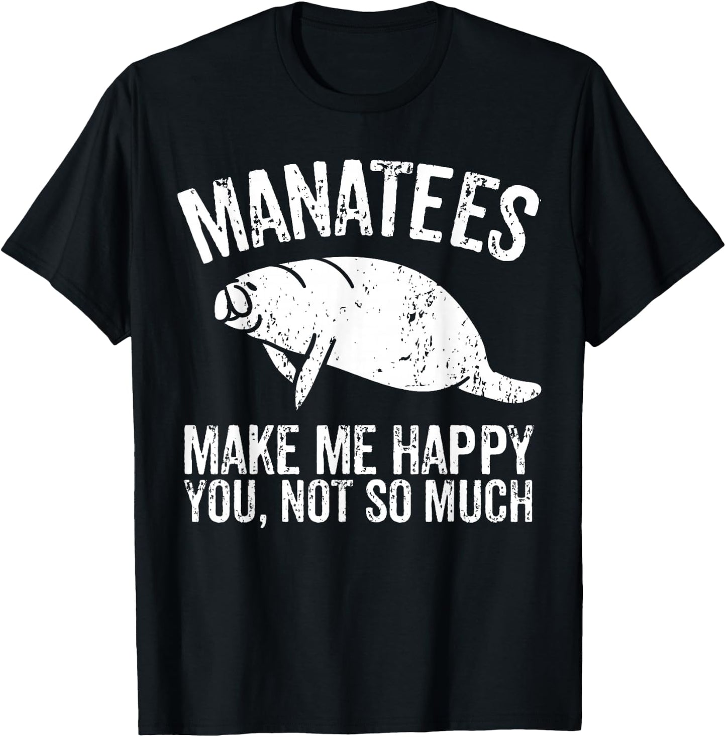 Manatees Make Me Happy I Sea Cow I Manatee T-Shirt - T-Shirt | Black