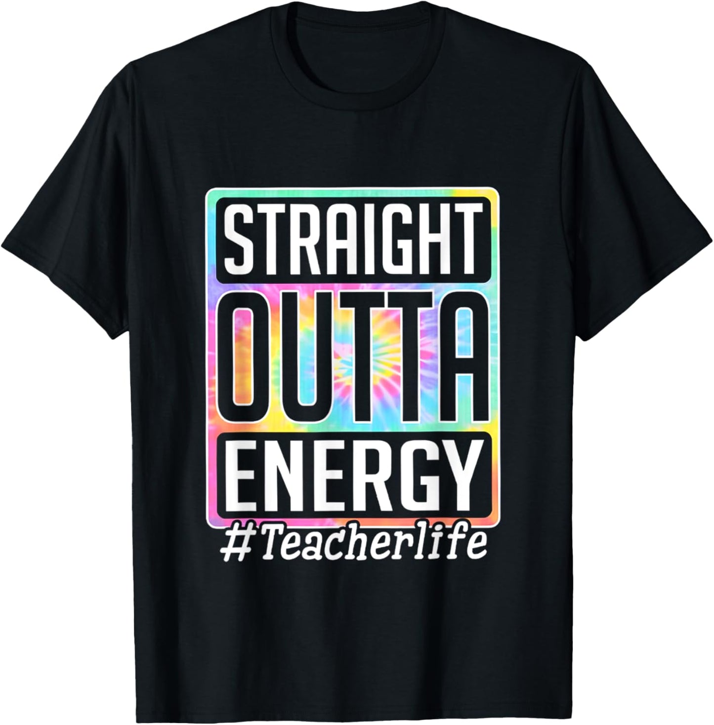 Straight Outta Energy Teacher Life Tie Dye Women T-Shirt - T-Shirt | Black