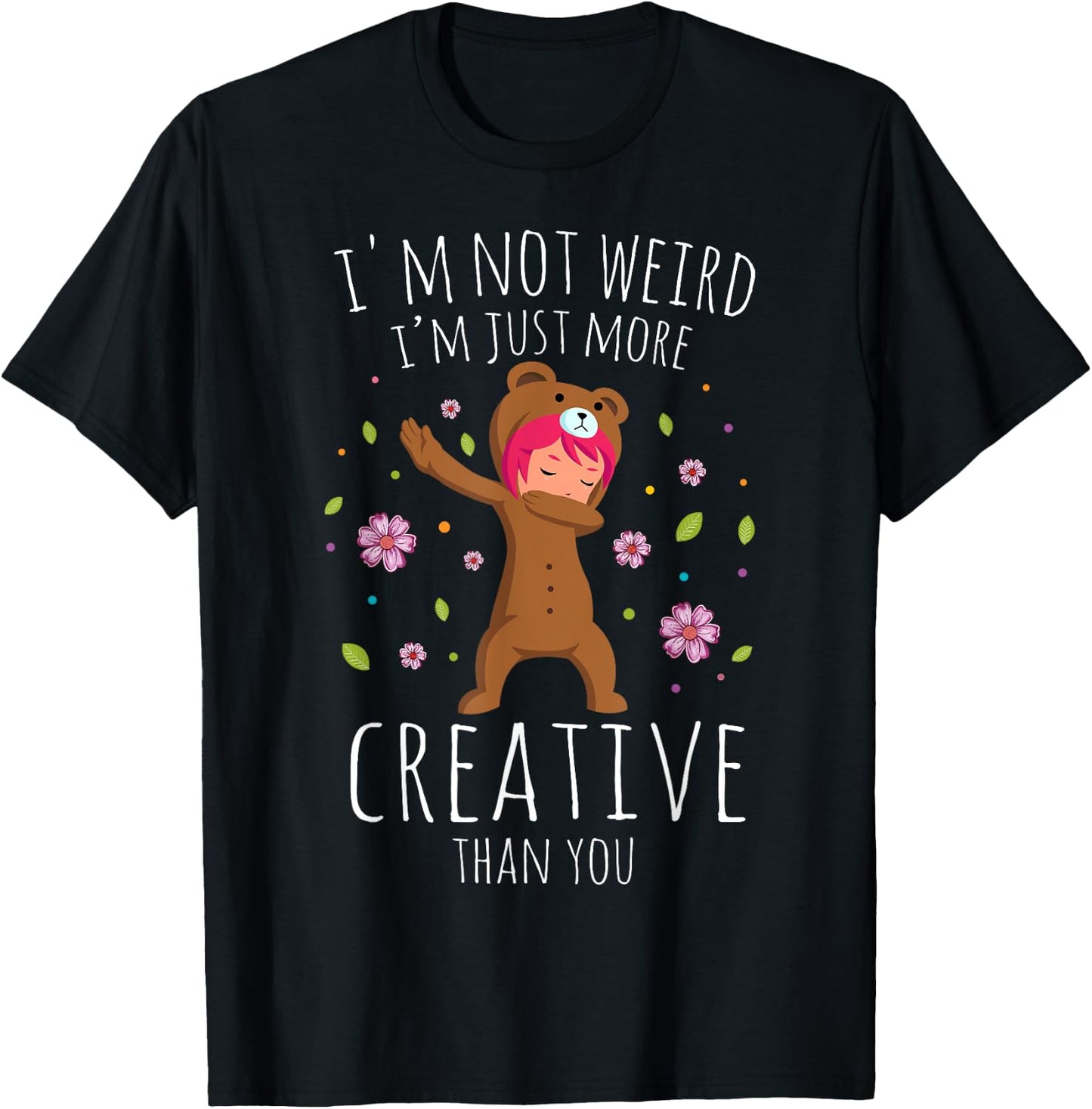 I'm Not Weird I'm Creative Anime Dabbing Girl Otaku Kawaii T-Shirt - T-Shirt | Black