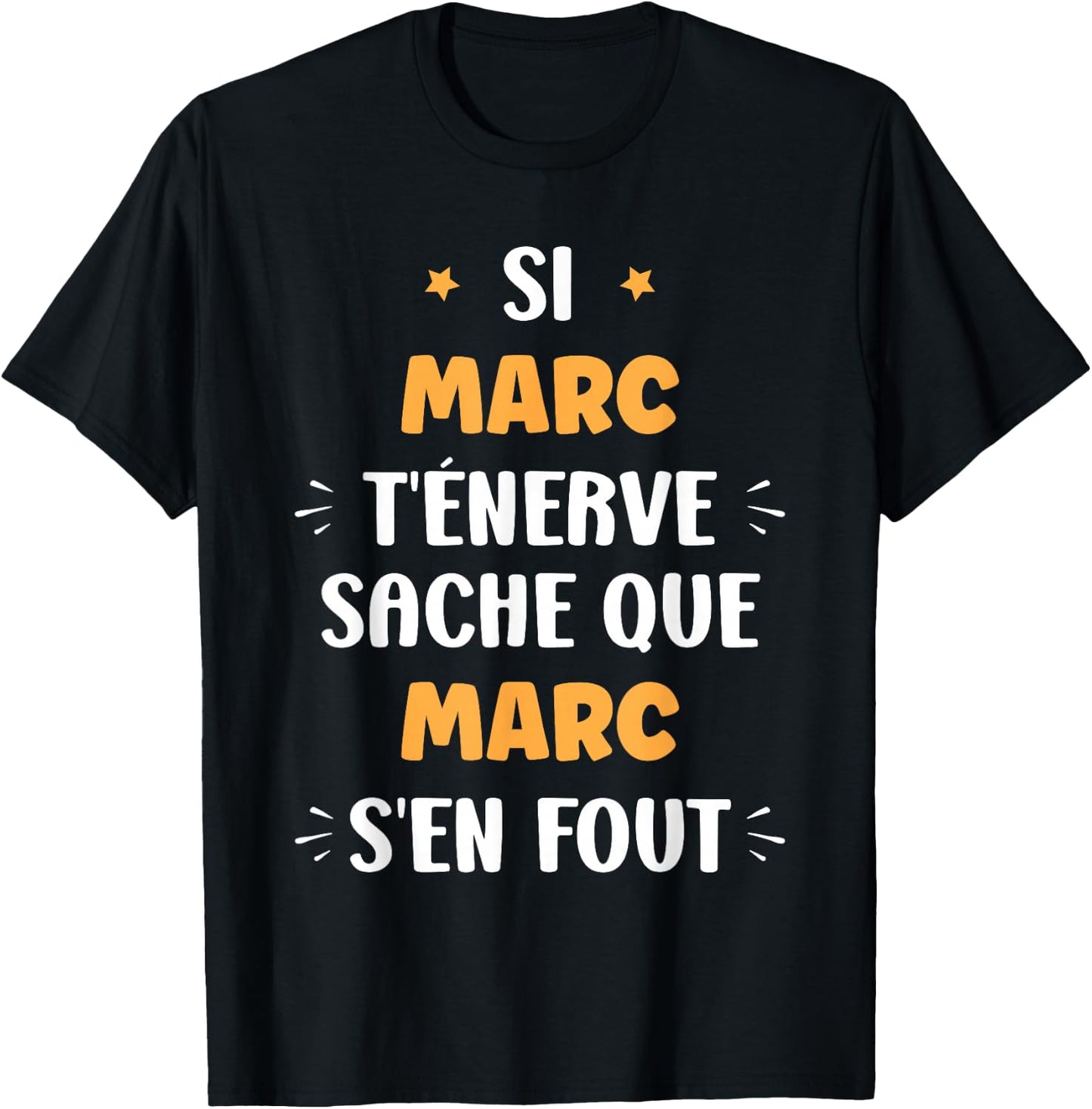 Name Si Marc t'énerve Humour first name Marc , Black, S T-Shirt - T-Shirt | Black