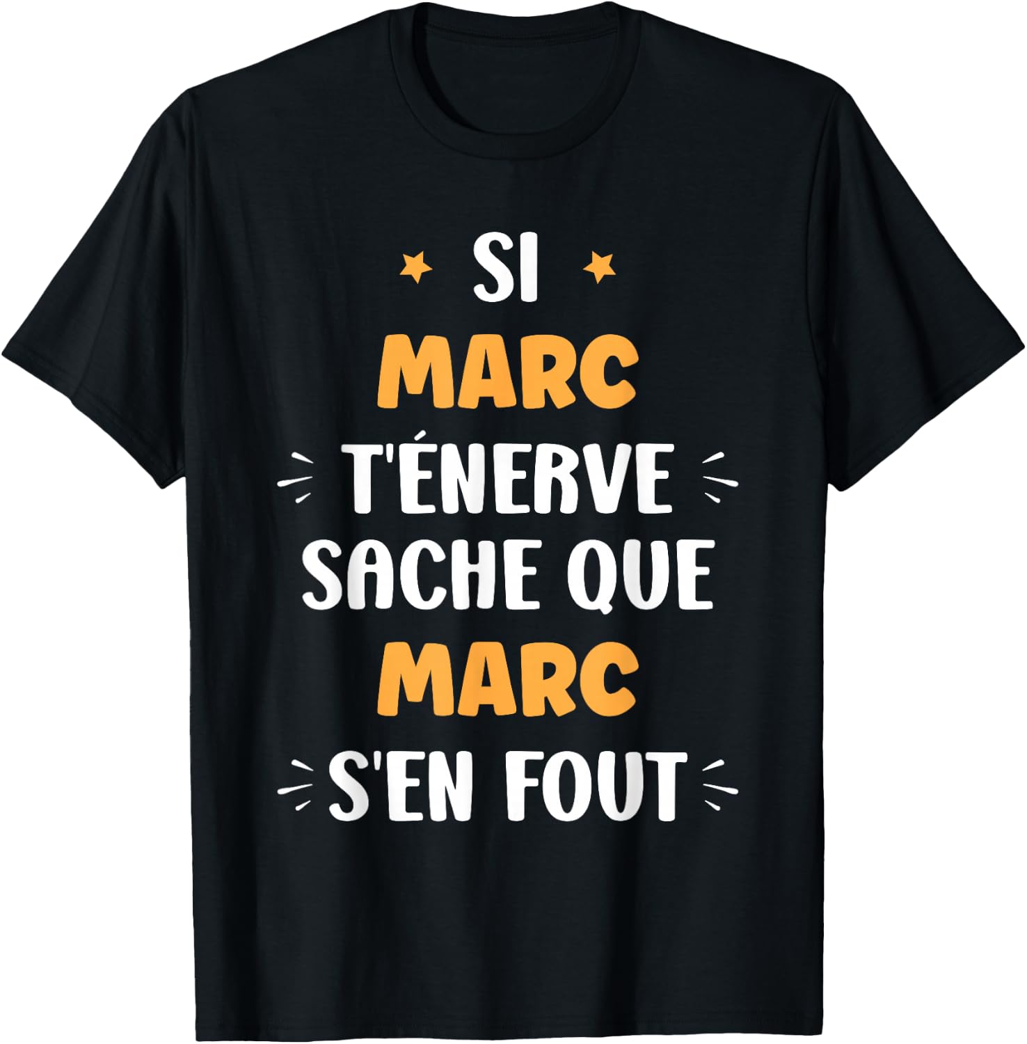 Name Si Marc t'énerve Humour first name Marc , Black, S T-Shirt - T-Shirt | Black