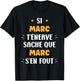 Name Si Marc t'énerve Humour first name Marc , Black, S T-Shirt - T-Shirt | Black