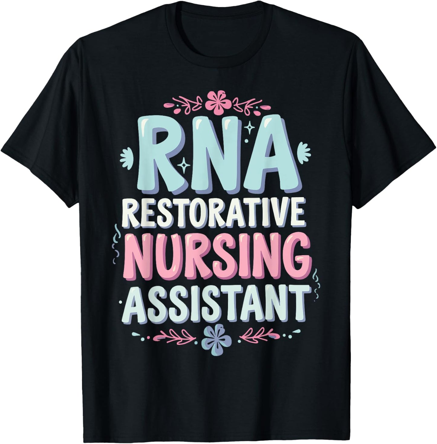 RNA Restorative Nursing Assistant T-Shirt - T-Shirt | Black
