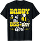 Party Matching Birthday Sweet Daddy Of The Bee Day Girl Hive T-Shirt - T-Shirt | Black