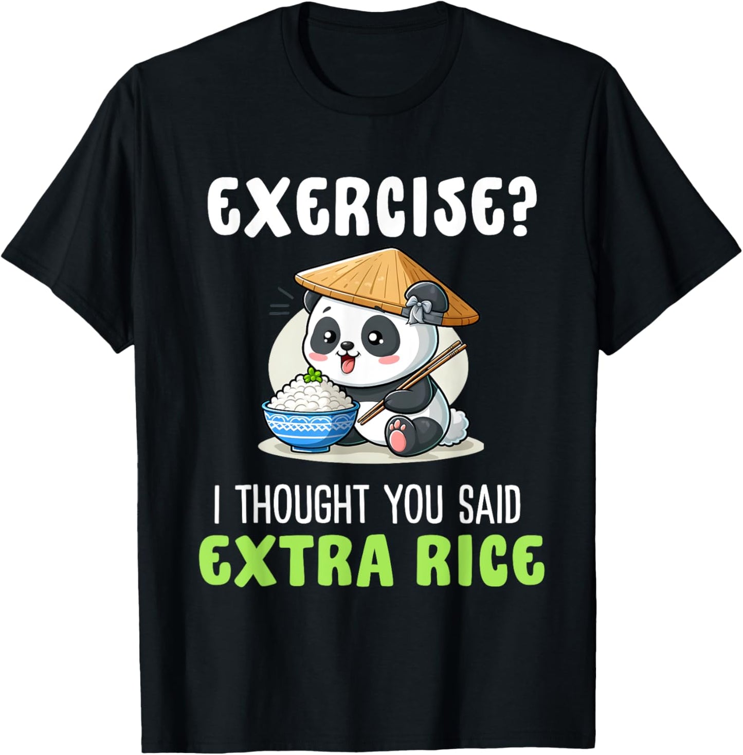 Exercise I Thought You Said Extra Rice Funny rice lover T-Shirt - T-Shirt | Black