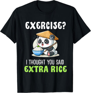 Exercise I Thought You Said Extra Rice Funny rice lover T-Shirt - T-Shirt | Black
