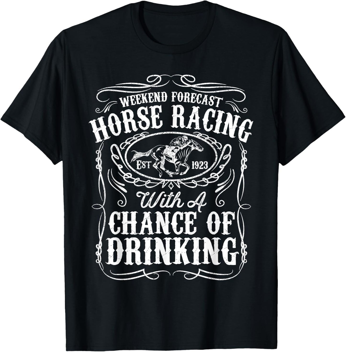 Weekend Forecast Horse Racing Chance of Drinking Derby Gift T-Shirt - T-Shirt | Black