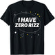 I Have Zero Rizz I Got That L Rizz Ironic Meme T-Shirt - T-Shirt | Black
