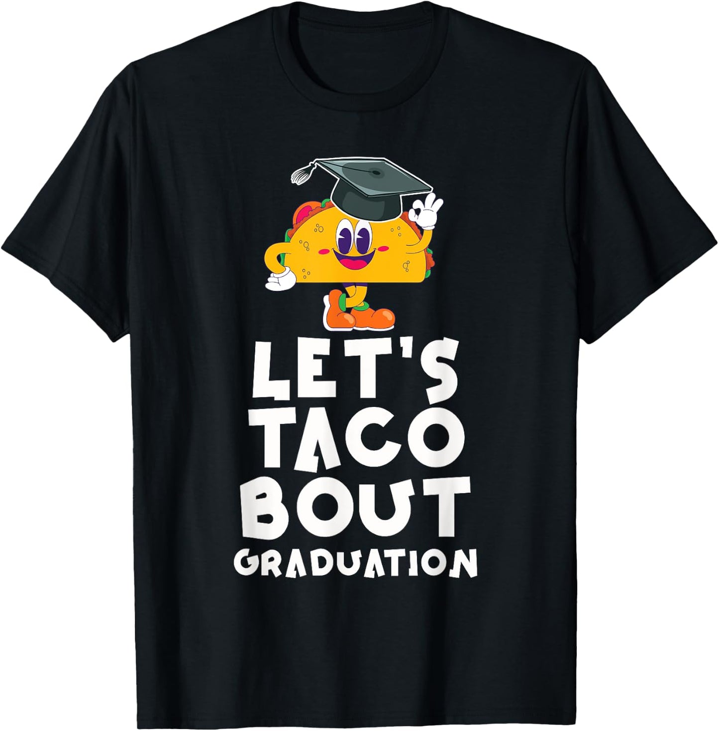 Let's Taco Bout A Graduation Funny Graduation Party T-Shirt - T-Shirt | Black