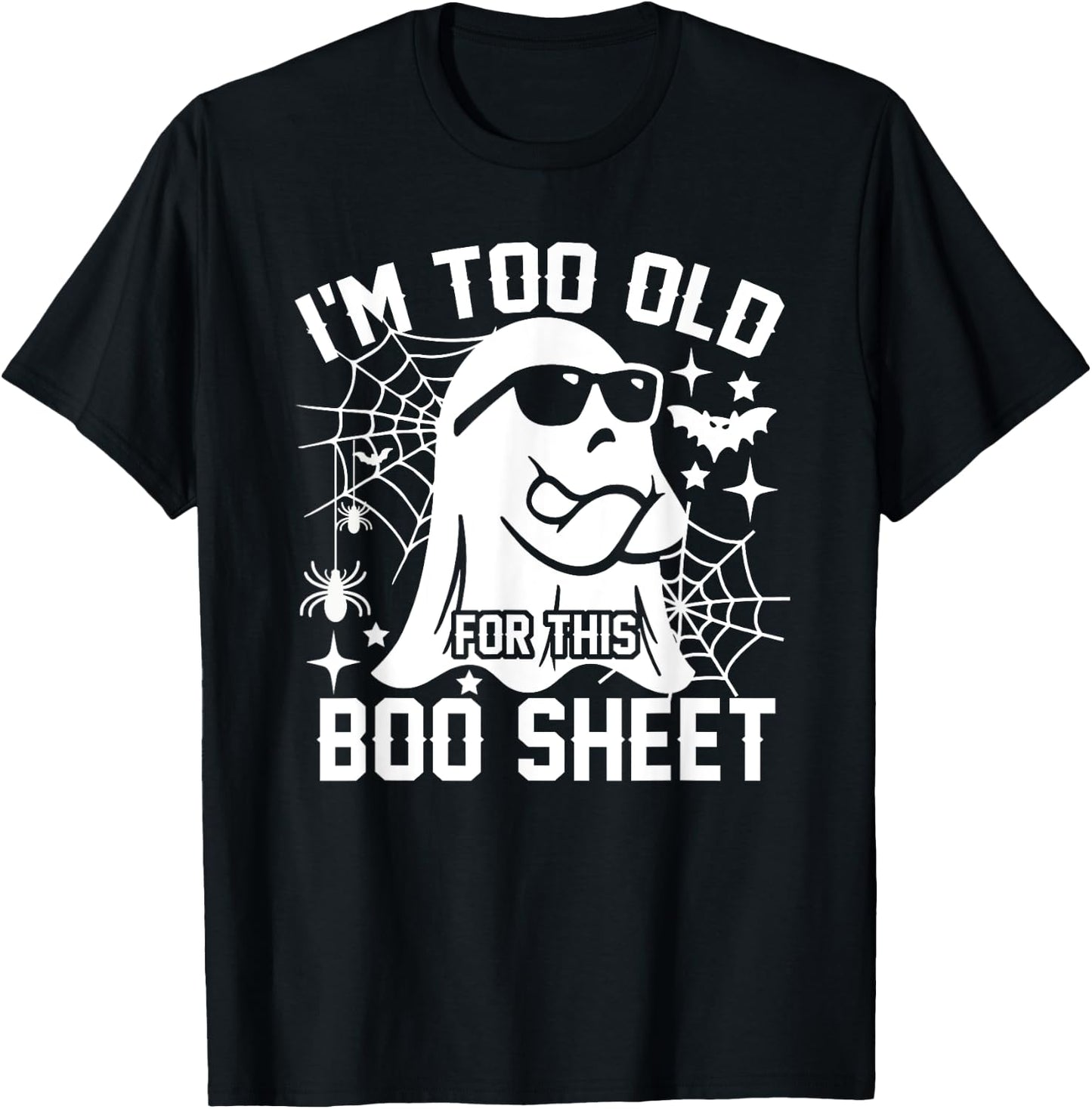 I'm Too Old For This Boo Sheet Funny Halloween Costume T-Shirt - T-Shirt | Black