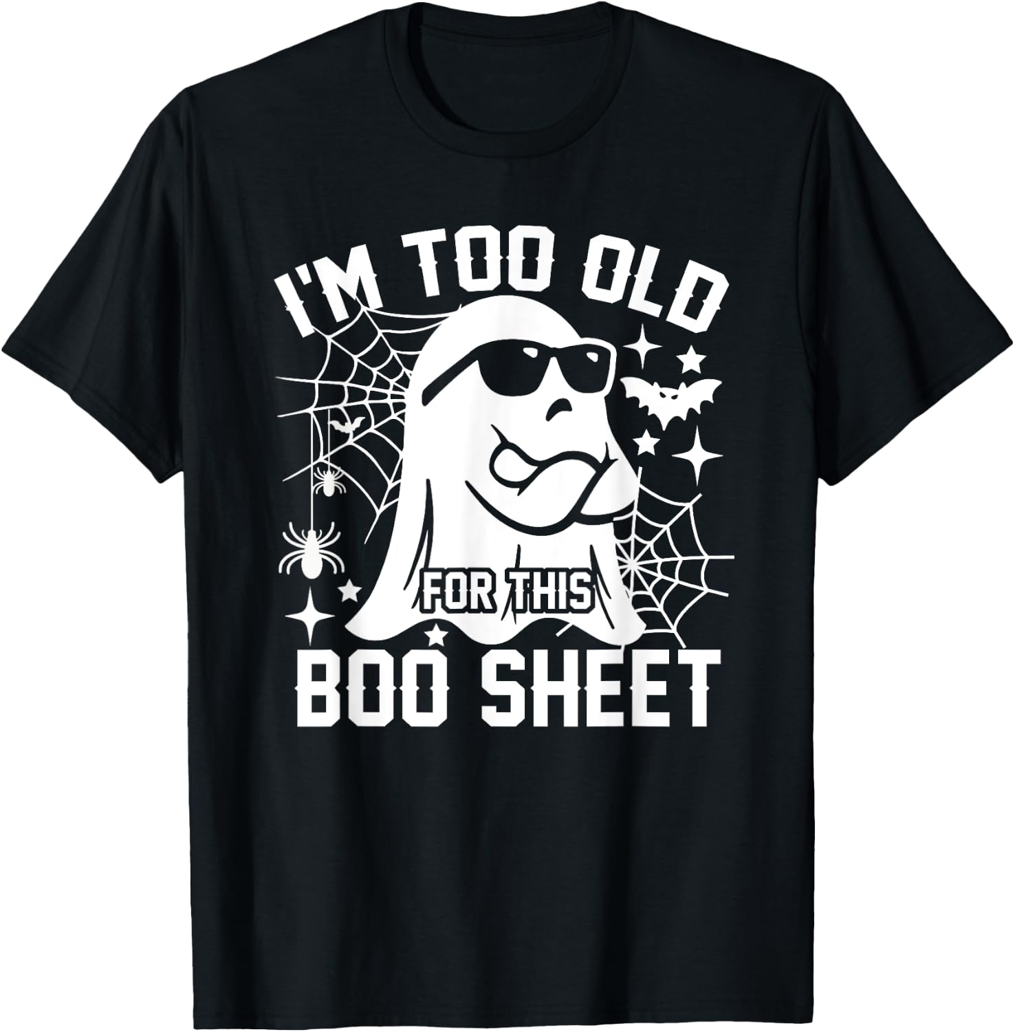 I'm Too Old For This Boo Sheet Funny Halloween Costume T-Shirt - T-Shirt | Black