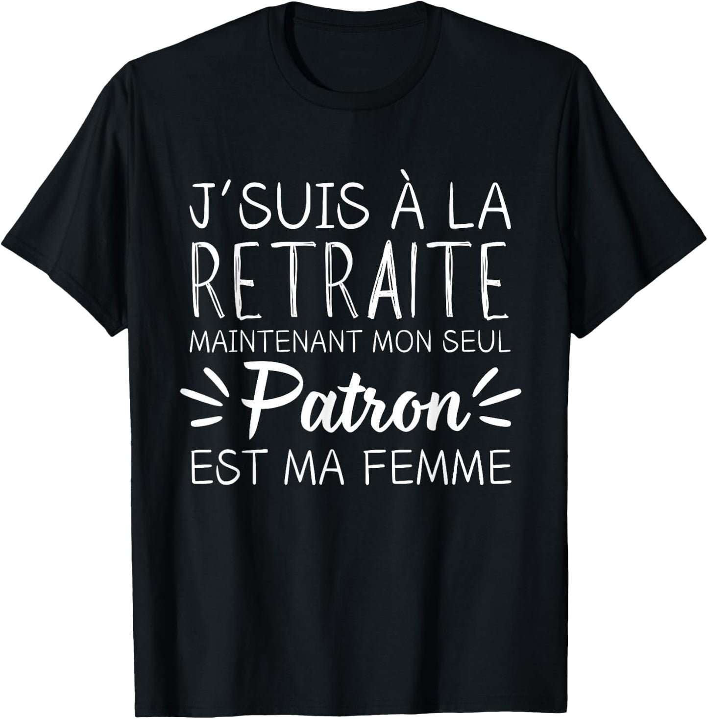 I'm retired now my only boss is my wife , Black, S T-Shirt - T-Shirt | Black