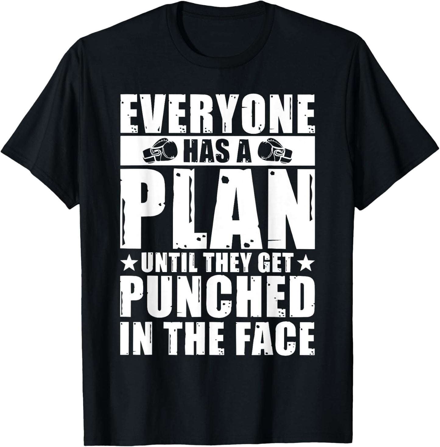 Everyone Has A Plan Until They Get Punched In The Face T-Shirt - T-Shirt | Black
