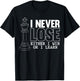 Classic Chess - I Never Lose - I Eeither Win Or Learn T-Shirt - T-Shirt | Black