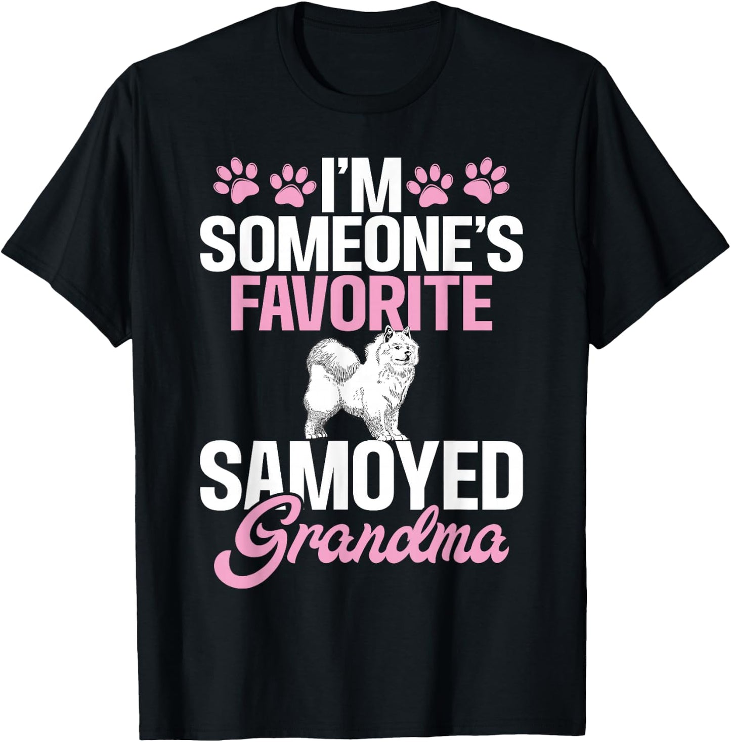 Im someones favorite Samoyed Grandma Samoyed T-Shirt - T-Shirt | Black